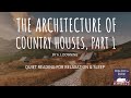 The Architecture of Country Houses, by AJ Downing – Pt 1| ASMR Quiet Reading for Relaxation & Sleep