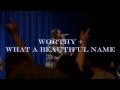 Worthy & What A Beautiful Name - Julianna Albrecht & Christ For The Nations Worship (Live)
