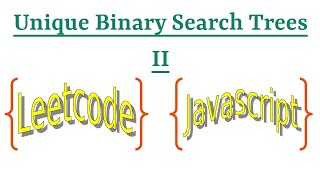 YouTube video 'Leetcode Question 95 "Unique Binary Search Trees II" in Javascript'