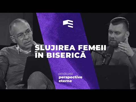 Slujirea femeii în biserică | S4EP5 | PPE | Cristian Barbosu & Andrei Baciu