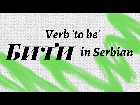 Verb TO BE ( BITI ) in Serbian, PRESENT TENSE