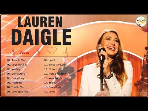 New 2023 Best Playlist Of Lauren Daigle Christian Songs – Ultimate Lauren Daigle Full Album