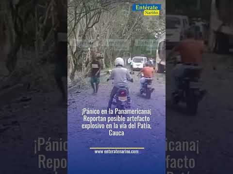 Explosión en la Panamericana: reportan posible artefacto explosivo en Patía, Cauca