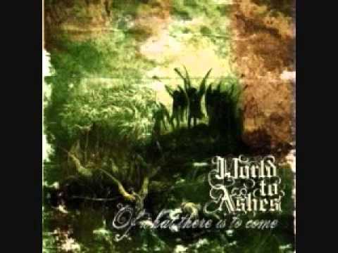 World to Ashes - Path of Uncertainty (2007)