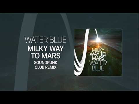Water Blue - Milky Way To Mars (Soundpunk Club Remix)