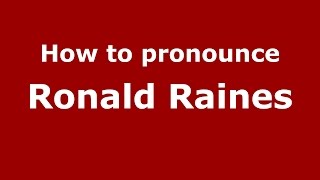 How to pronounce Ronald Raines