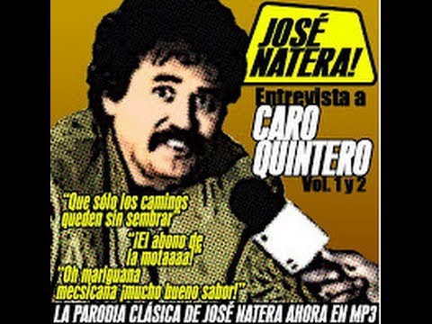 Entrevista Caro Quintero de Jose Natera