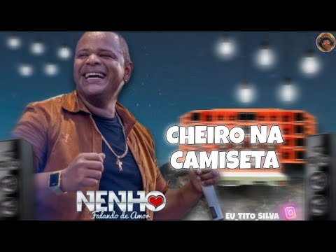 CHEIRO NA CAMISETA  - NENHO 2024