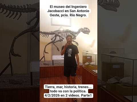 El museo Ingeniero Jacobacci, San Antonio Oeste, Río Negro. Tierra, mar, historia, trenes, política