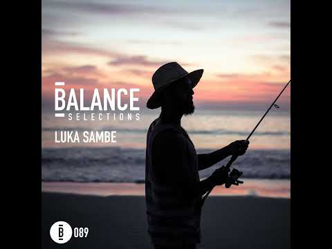 Balance Selections 089: Luka Sambe