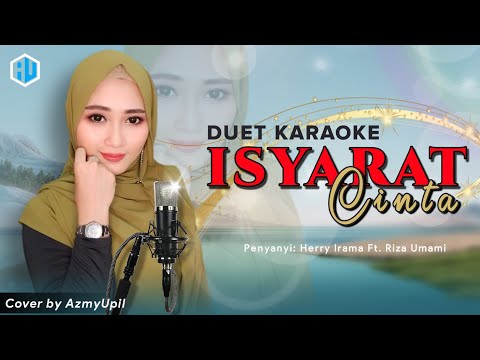 ISYARAT CINTA - ( Herry Irama ft.Riza Umami ) KARAOKE DANGDUT || DUET BERSAMA AzmyUpil