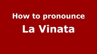 How to pronounce La Vinata