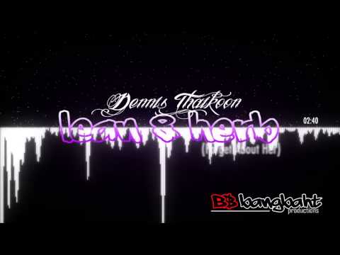 Dennis Thaikoon - Lean & Herb (Forget About Her)