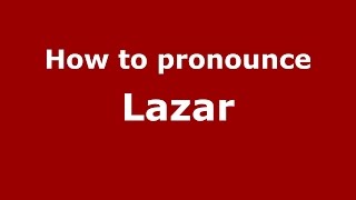 How to pronounce Lazăr