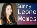 Sunny Leone Memes Collection Memes Show