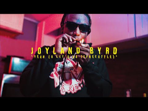 Joyland Byrd " Yeah ( O Lets Do It Freestyle) " Official Music Video