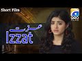 Izzat Short Film Hassan Niazi Seher Khan Geo Films