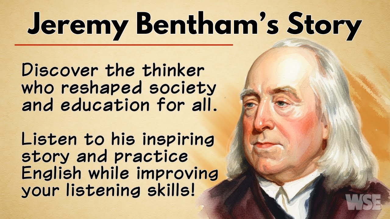 English Story: Jeremy Bentham – The Philosopher Who Opened Education for All