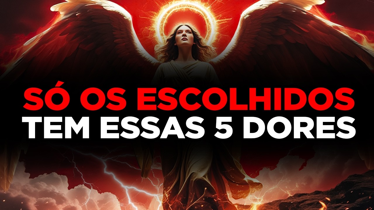 ✨ESCOLHIDOS: 5 DORES ESPIRITUAIS QUE REVELAM QUE DEUS TE ESCOLHEU!