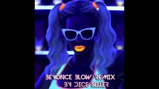 Beyoncé - Blow remix EDM by dice seller