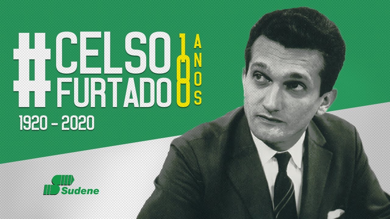 Celso Furtado: nordestino, economista, centenário