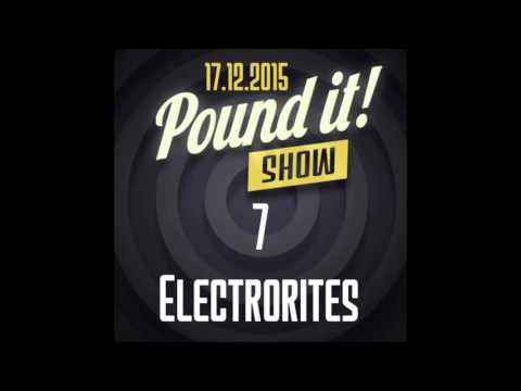 Electrorites - Pound it! Show #07