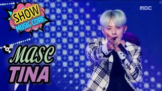 [HOT] MASC - Tina, 마스크 - 티나 Show Music core 20170225