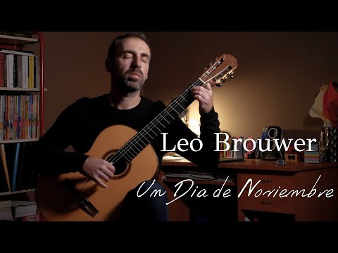 LEO BROUWER- Un Dia de Noviembre