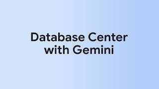 Manage your database fleet with Database Center and Gemini