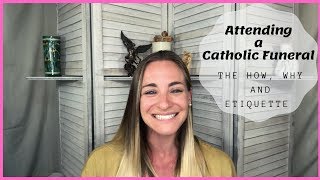 Catholic Funeral Etiquette || Catholic Mass