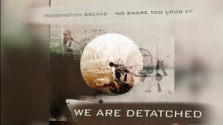 Paddington Breaks - We Are Detached
