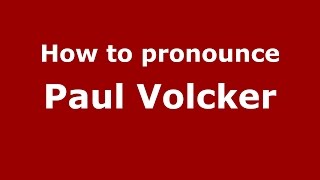 How to pronounce Paul Volcker