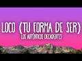 Los Auténticos Decadentes - Loco (Tu Forma De Ser)