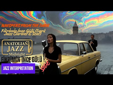 Whispers from the Dark: Fikrimin İnce Gülü (Dark Jazz Clarinet & Scat)