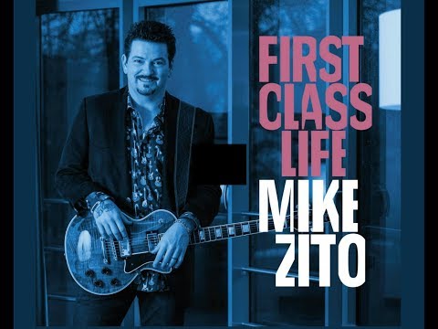 MIKE ZITO ★ FIRST CLASS LIFE