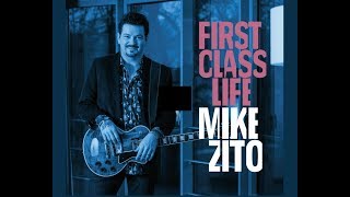 MIKE ZITO ★ FIRST CLASS LIFE