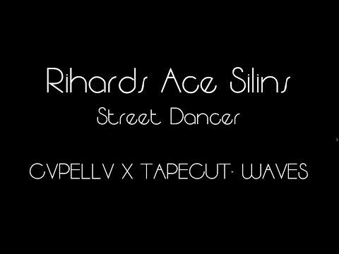 CVPELLV X TAPECUT  WAVES Dance Rihards Ace Siliņš