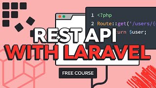 How to Build a REST API With Laravel: PHP Full Cou