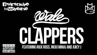 Wale ft. Rick Ross, Nicki Minaj &amp; Juicy J - Clappers (J-Yo Remix) [AUDIO]