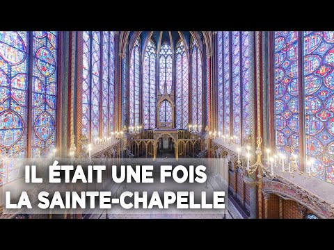 Il était une fois la Sainte-Chapelle - Au cœur du patrimoine français | Documentaire complet