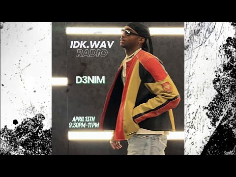 IDK.WAV RADIO w/ feat D3NIM