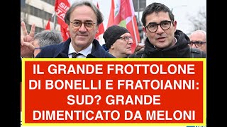 IL GRANDE FROTTOLONE DI BONELLI E FRATOIANNI: SUD? GRANDE DIMENTICATO DA MELONI