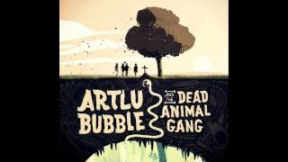 Artlu Bubble & the Dead Animal Gang - Highspeed Natural Fever