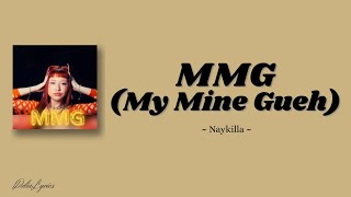 Download lagu Naykilla 'MMG (My Mine Gueh)' Lirik Lagu  mp3
