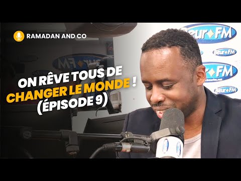[Ramadan and Co] On rêve tous de changer le monde ! (épisode 9) - Ousmane Timera