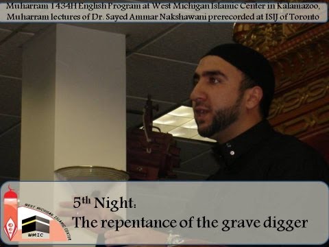 The Repentance of the Grave Digger -- WMIC Muharram 1434 H English program Eve 5