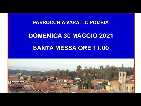 Santa Messa - domenica 30 maggio 2021 - Parrocchia Varallo Pombia