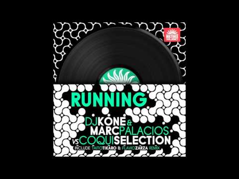 DJ Kone, Marc Palacios,  Coqui Selection - Running - Taito Tikaro & Flavio Zarza Remix