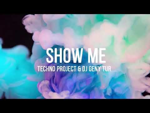 Techno Project,Dj Geny Tur - Show Me