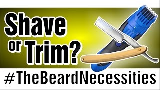 "Should  I Shave or Trim?" | The Beardnecessities | Ep.4 |